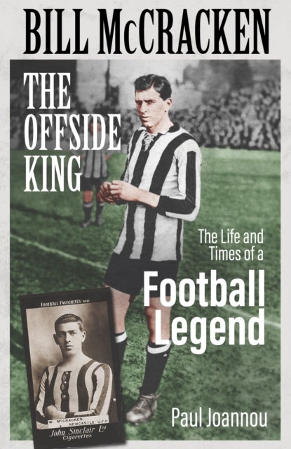 Bill McCracken, the Offside King - The Life and Times of a Football Legend