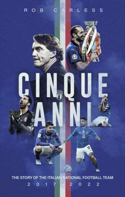Cinque Anni - The Story of the Italian National Football Team: 2017-2022