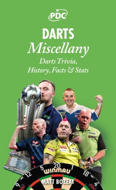 Darts Miscellany - History, Trivia, Facts & Stats from the World of Darts