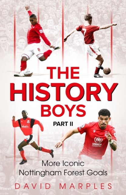 The History Boys Part Two - More Iconic Nottingham Forest Goals