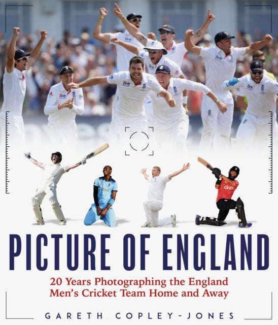 A Picture of England - Twenty Years Photographing the England Cricket Team Home and Away