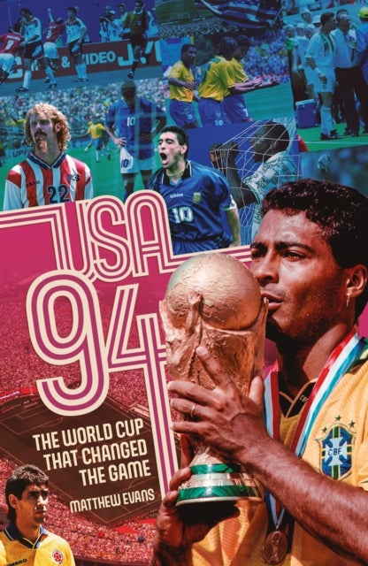 USA 94 - The World Cup that Changed the Game