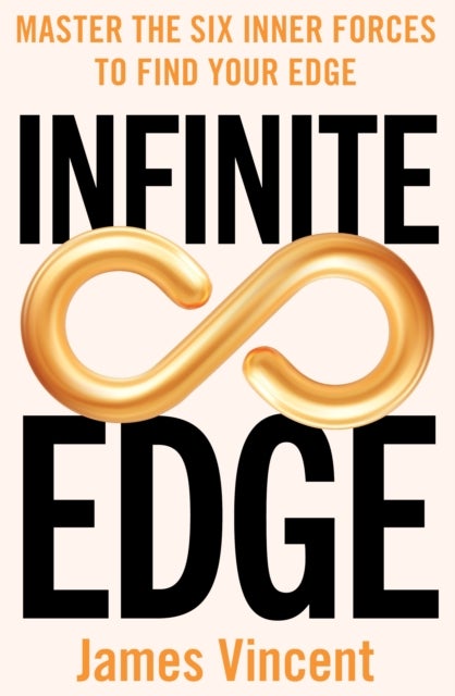 Infinite Edge - Master the Six Inner Forces to Find Your Edge