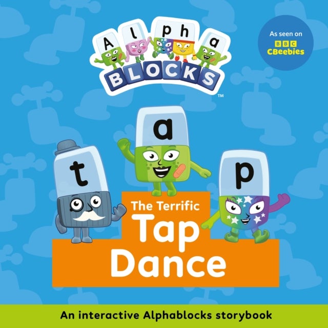 The Terrific Tap Dance: An Interactive Alphablocks Storybook