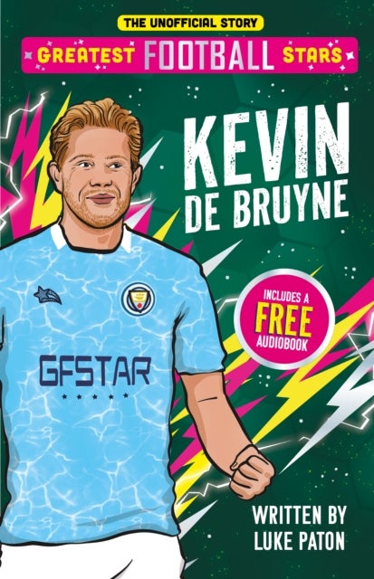 Greatest Football Stars: Kevin De Bruyne