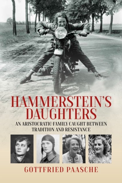 Hammerstein’s Daughters - An Aristocratic Family Caught Between Tradition and Resistance