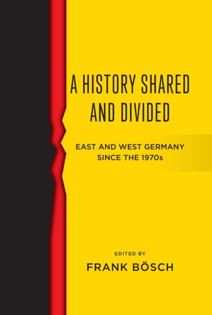 A History Shared and Divided - East and West Germany since the 1970s