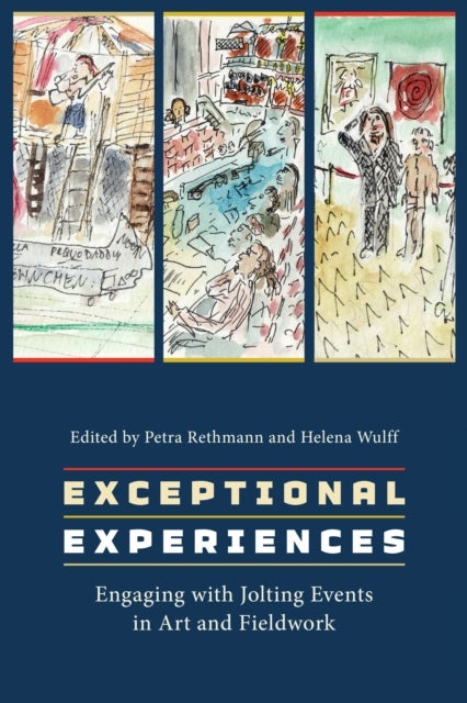 Exceptional Experiences - Engaging with Jolting Events in Art and Fieldwork