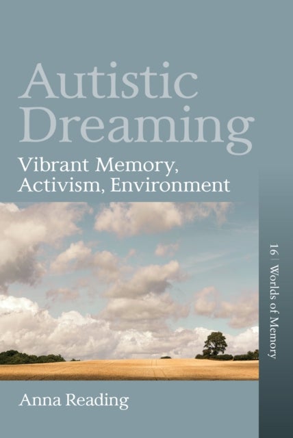 Autistic Dreaming - Vibrant Memory, Activism, Environment