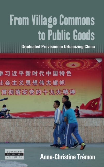 From Village Commons to Public Goods - Graduated Provision in Urbanizing China