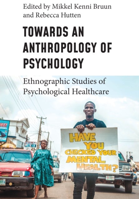 Towards an Anthropology of Psychology - Ethnographic Studies of Psychological Healthcare