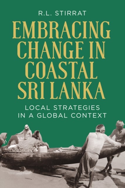 Embracing Change in Costal Sri Lanka - Local Strategies in a Global Context