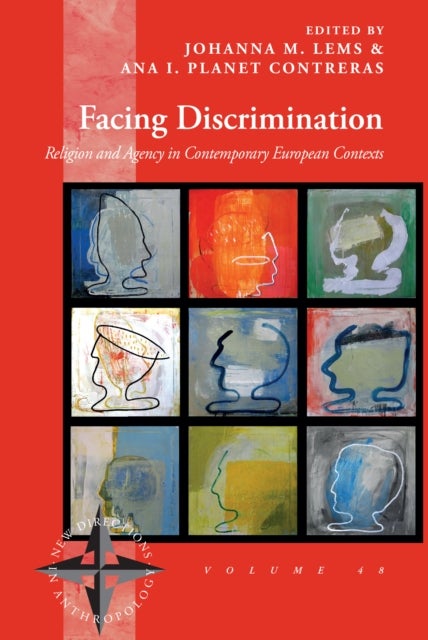 Facing Discrimination - Religion and Agency in Contemporary European Contexts