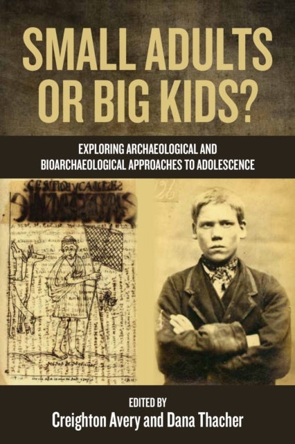 Small Adults or Big Kids? - Exploring Archaeological and Bioarcheological Approaches to Adolescence
