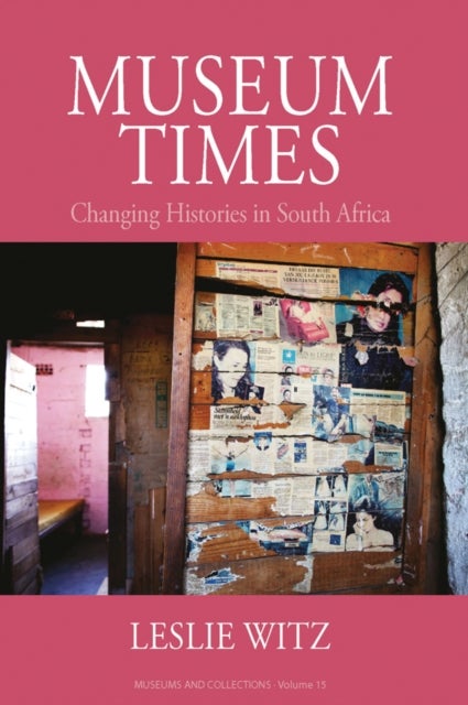Museum Times - Changing Histories in South Africa
