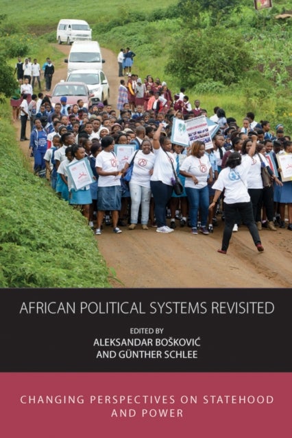 African Political Systems Revisited - Changing Perspectives on Statehood and Power