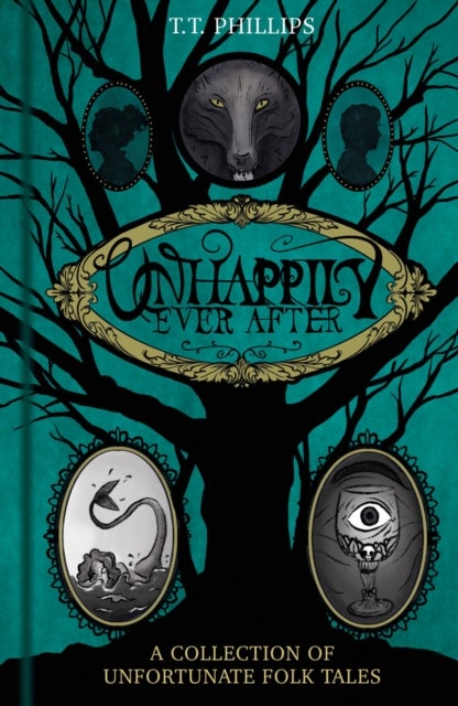 Unhappily Ever After - A Collection of Unfortunate Folk Tales