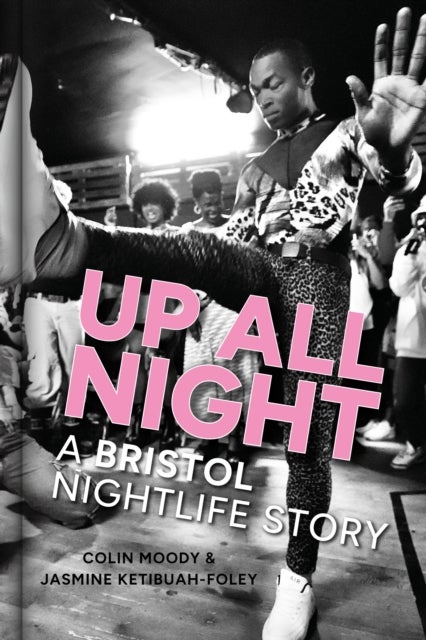 Up All Night - A Bristol Nightlife Story