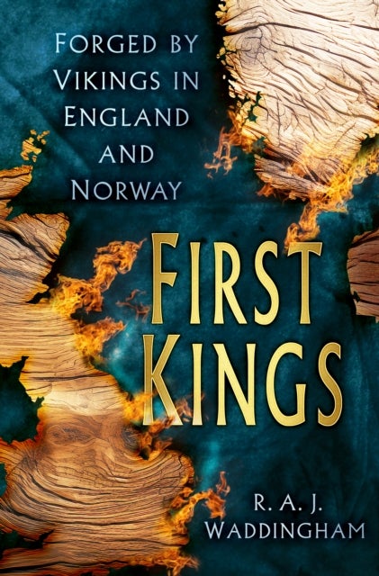 First Kings - Forged by Vikings in England and Norway