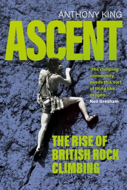 Ascent - The Rise of British Rock Climbing