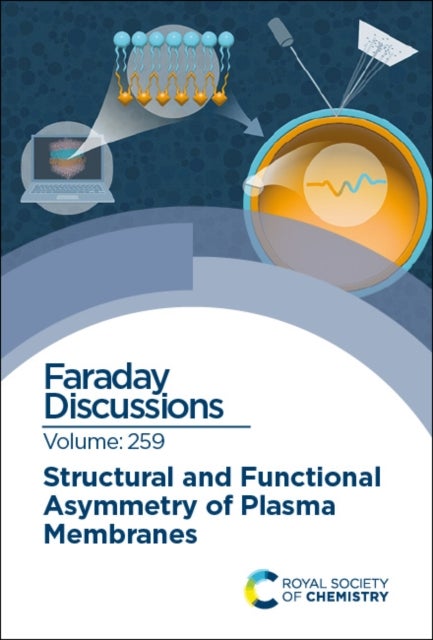 Structural and Functional Asymmetry of Plasma Membranes - Faraday Discussion 259