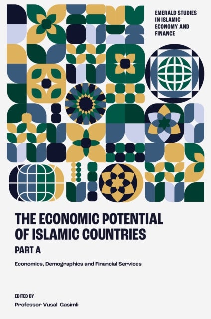 The Economic Potential of Islamic Countries, Part A - Economics, Demographics and Financial Services