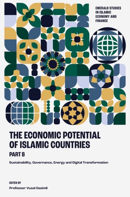 The Economic Potential of Islamic Countries, Part B - Sustainability, Governance, Energy and Digital Transformation