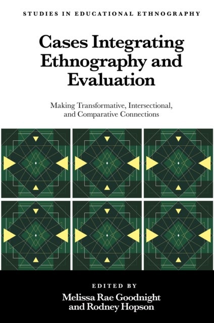Cases Integrating Ethnography and Evaluation - Making Transformative, Intersectional, and Comparative Connections