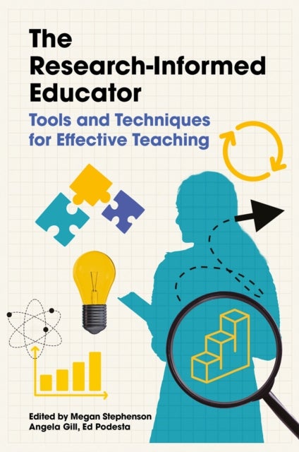 The Research-Informed Educator - Tools and Techniques for Effective Teaching