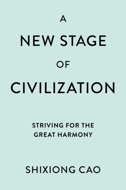 A New Stage of Civilization - Striving for the Great Harmony