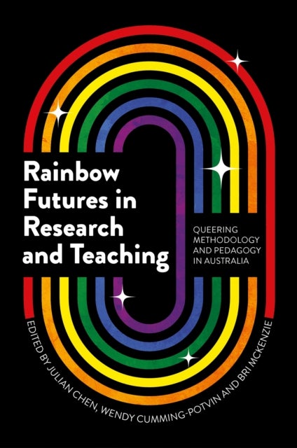 Rainbow Futures in Research and Teaching - Queering Methodology and Pedagogy in Australia
