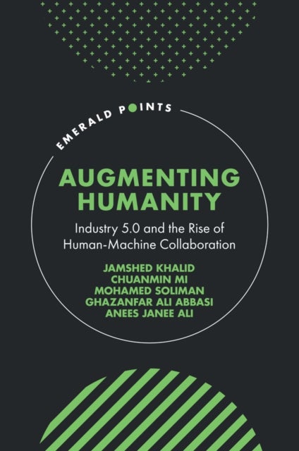 Augmenting Humanity - Industry 5.0 and the Rise of Human-Machine Collaboration