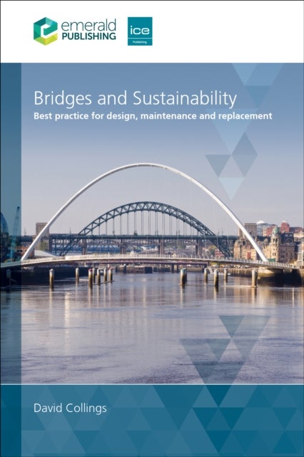 Bridges and Sustainability - Best practice for design, maintenance and replacement