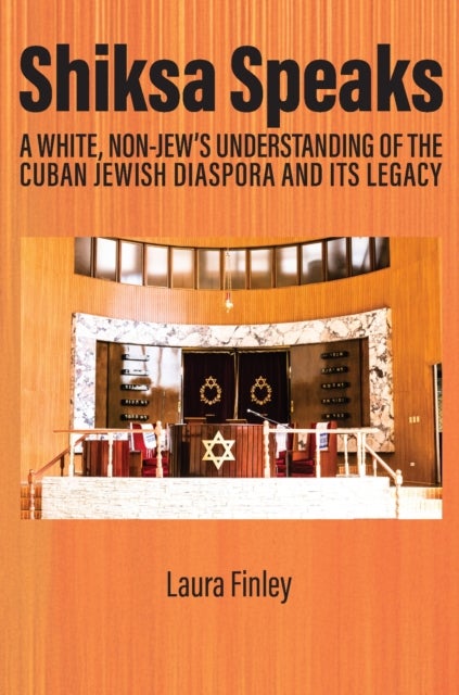 Shiksa Speaks - A White, Non-Jew’s Understanding of the Cuban Jewish Diaspora and Its Legacy