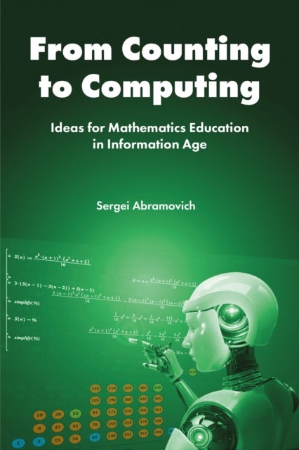 From Counting to Computing - Ideas for Mathematics Education in Information Age