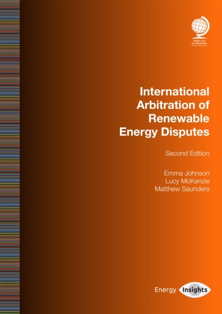 International Arbitration of Renewable Energy Disputes - Second Edition