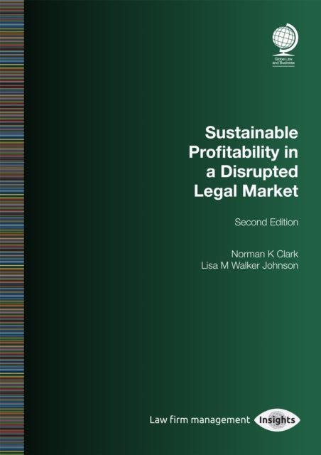 Sustainable Profitability in a Disrupted Legal Market, Second Edition
