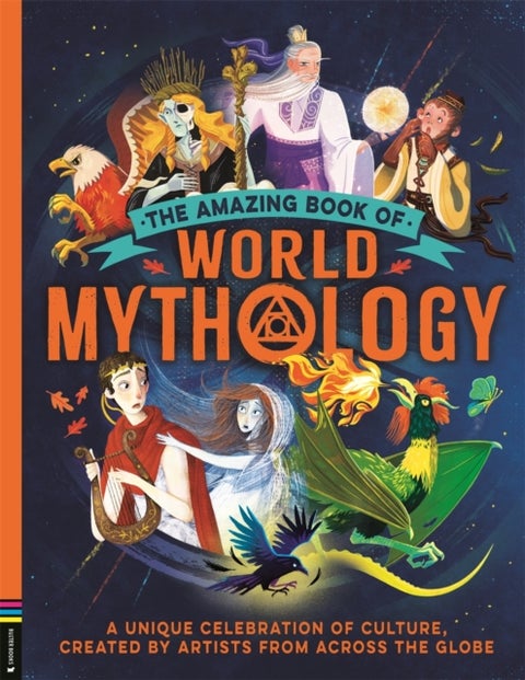 The Amazing Book of World Mythology - A Unique Celebration of Culture, Created by Artists from Across the Globe