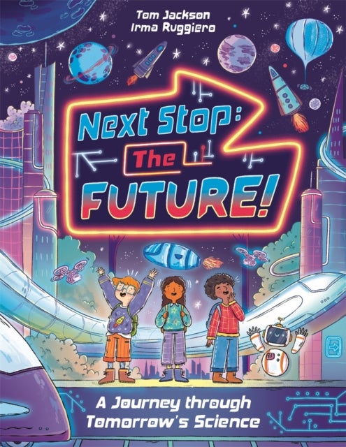 Next Stop the Future! - A Journey through Tomorrow's Science