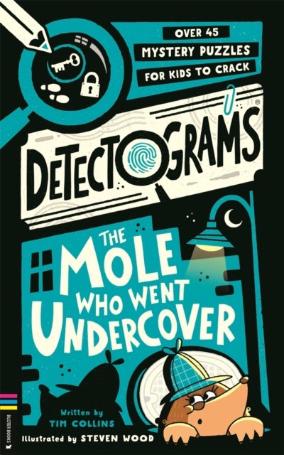 Detectograms®: The Mole Who Went Undercover - 50 Mystery Puzzles for Kids to Crack