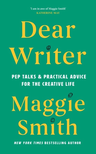 Dear Writer - Pep Talks and Practical Advice for the Creative Life