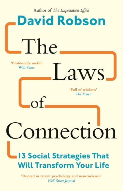 The Laws of Connection - 13 Social Strategies That Will Transform Your Life