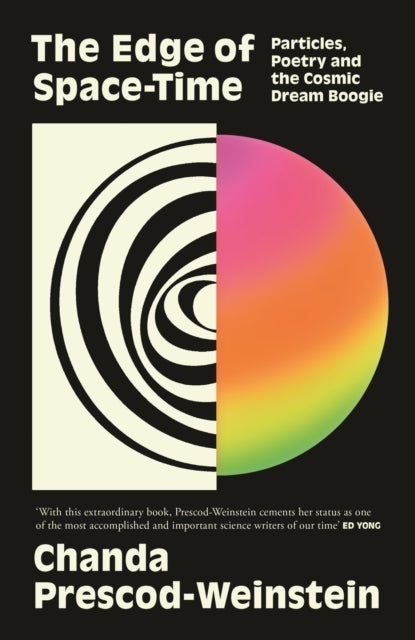 The Edge of Space-Time - Particles, Poetry and the Cosmic Dream Boogie