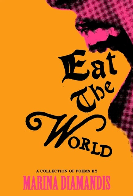 Eat the World - A Collection of Poems