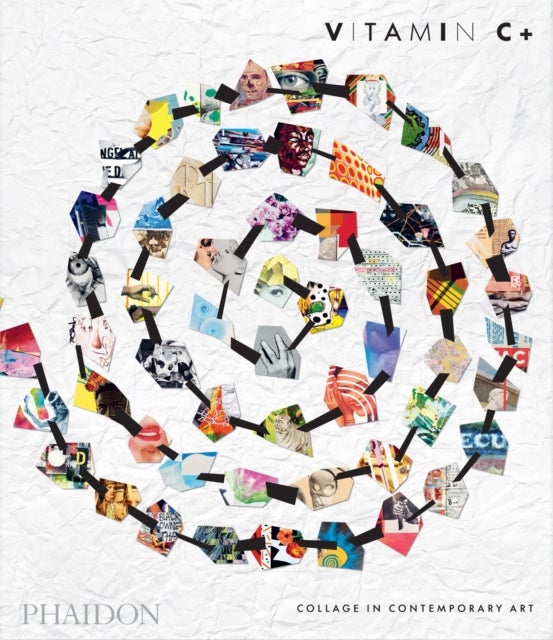 Vitamin C+ - Collage in Contemporary Art