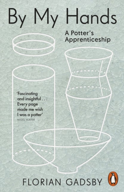 By My Hands - A Potter’s Apprenticeship