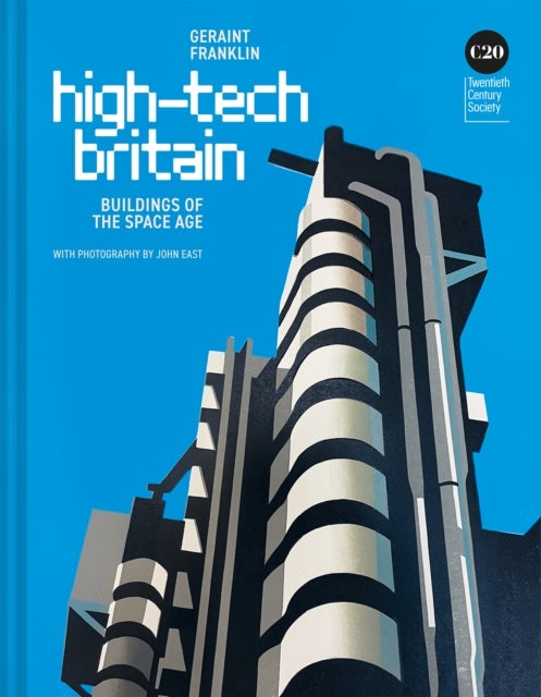 High-Tech Britain - Buildings of the Space Age