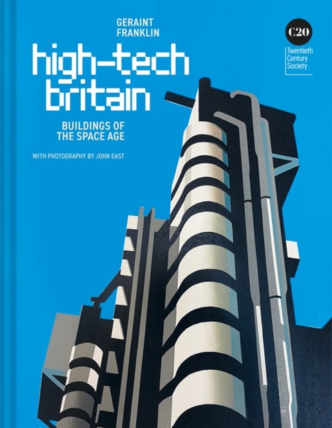 High-Tech Britain - Buildings of the Space Age
