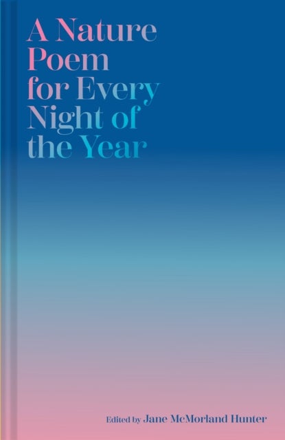 A Nature Poem for Every Night of the Year