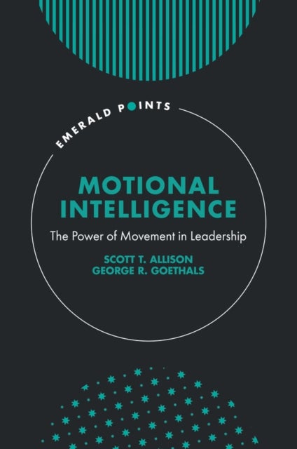 Motional Intelligence - The Power of Movement in Leadership